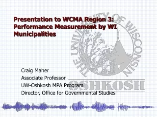 Presentation to WCMA Region 3: Performance Measurement by WI Municipalities