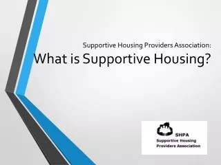 Supportive Housing Providers Association:  What is Supportive Housing?