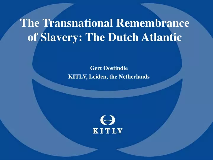 the transnational remembrance of slavery the dutch atlantic