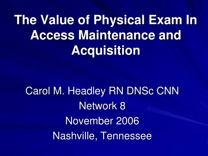 the value of physical exam in access maintenance and acquisition