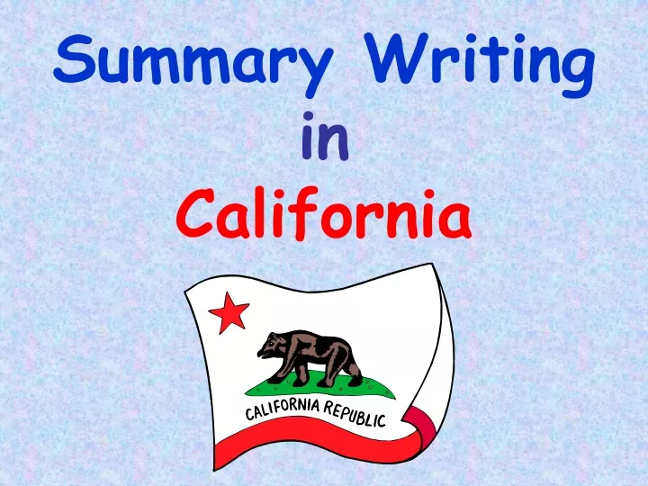 summary writing in california