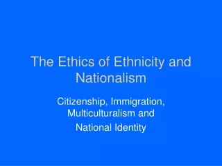 The Ethics of Ethnicity and Nationalism