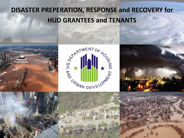 disaster preperation response and recovery for hud grantees and tenants