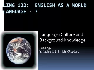 Ling 122:  English as a World Language - 7