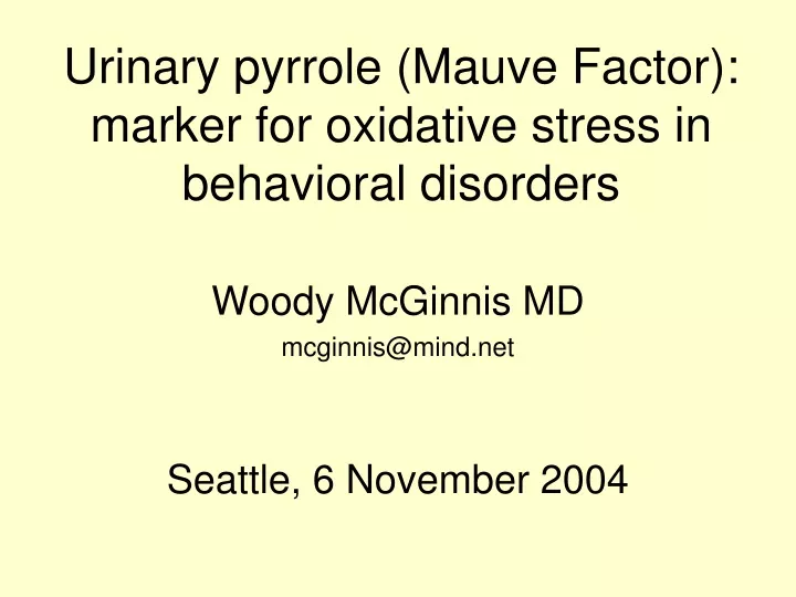 urinary pyrrole mauve factor marker for oxidative stress in behavioral disorders
