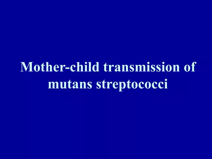 mother child transmission of mutans streptococci