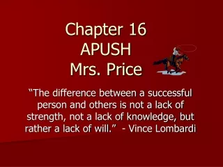 Chapter 16 APUSH Mrs. Price