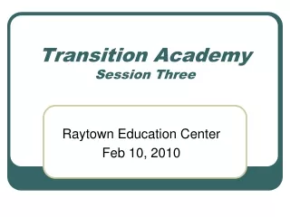Transition Academy Session Three