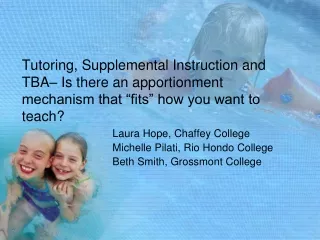 Laura Hope, Chaffey College Michelle Pilati, Rio Hondo College Beth Smith, Grossmont College