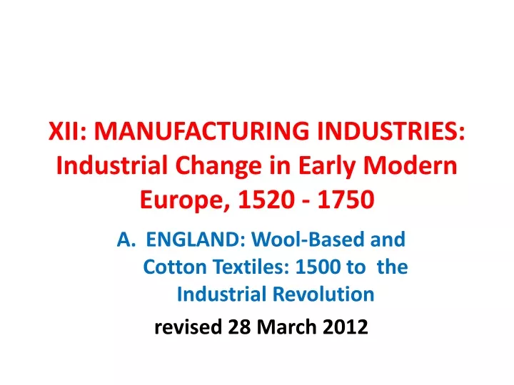 xii manufacturing industries industrial change in early modern europe 1520 1750