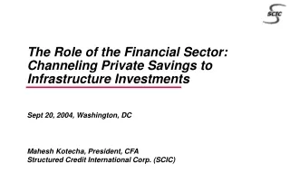 The Role of the Financial Sector: Channeling Private Savings to Infrastructure Investments