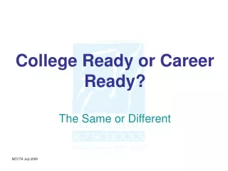 College Ready or Career Ready? The Same or Different