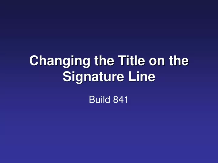 changing the title on the signature line
