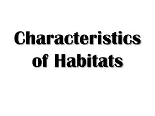 Characteristics of Habitats