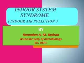 INDOOR SYSTEM   SYNDROME 		 ) ( INDOOR AIR POLLUTION