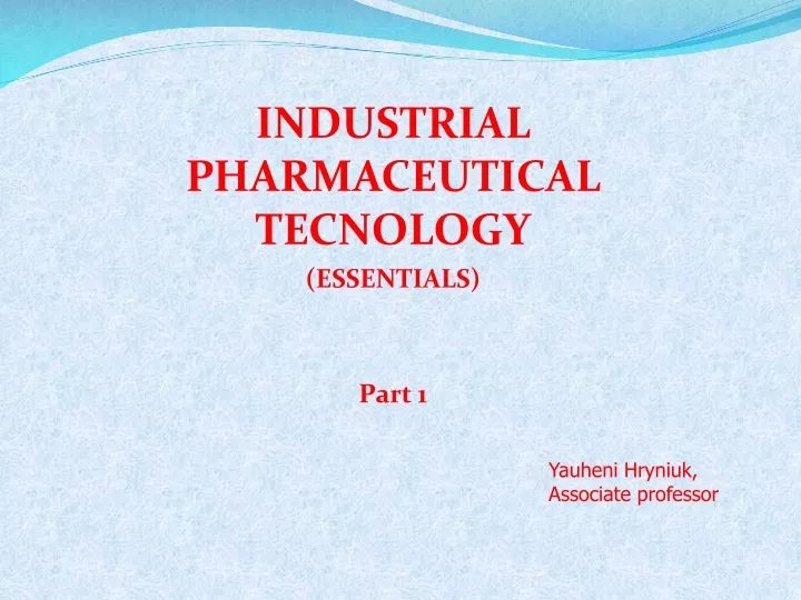 industrial pharmaceutical tecnology essentials part 1
