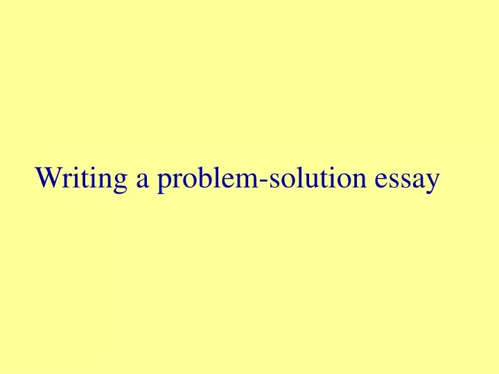 writing a problem solution essay