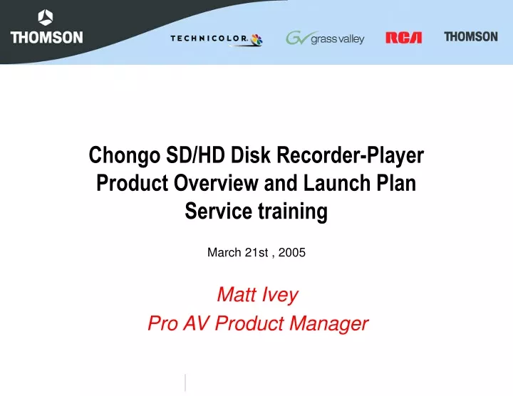 chongo sd hd disk recorder player product overview and launch plan service training