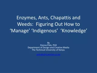 Enzymes, Ants, Chapattis and Weeds:  Figuring Out How to ‘Manage’ ‘Indigenous’  ‘Knowledge’