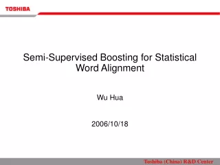 Semi-Supervised Boosting for Statistical Word Alignment