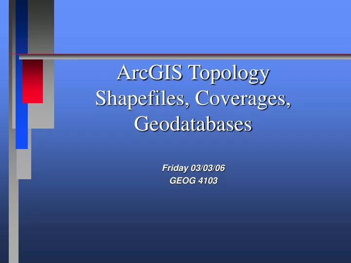arcgis topology shapefiles coverages geodatabases