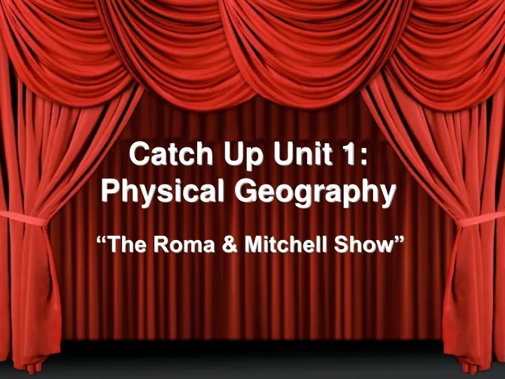 catch up unit 1 physical geography