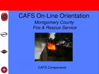 CAFS On-Line Orientation Montgomery County  Fire &amp; Rescue Service