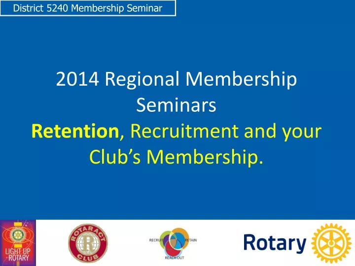 2014 regional membership seminars retention recruitment and your club s membership
