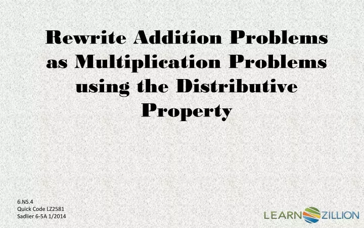rewrite addition problems as multiplication problems using the distributive property