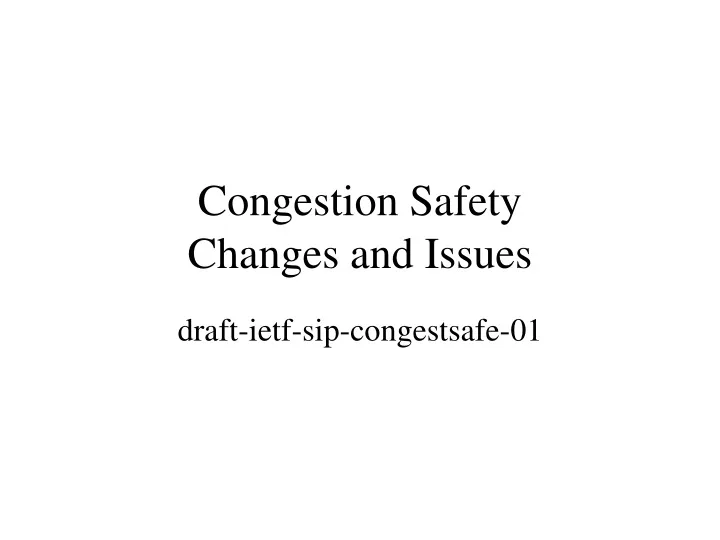 congestion safety changes and issues