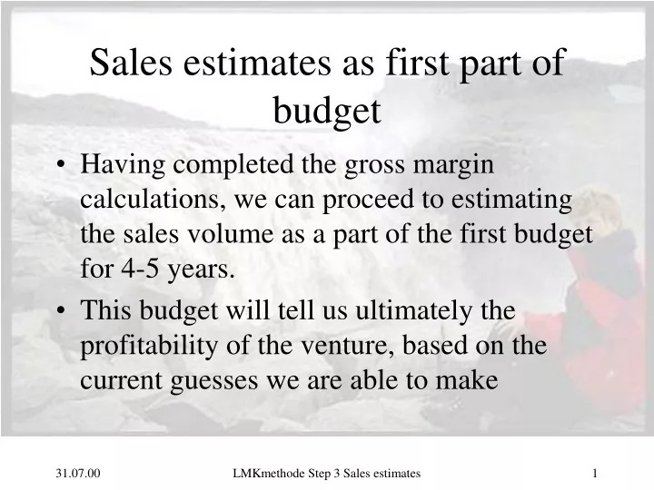 sales estimates as first part of budget