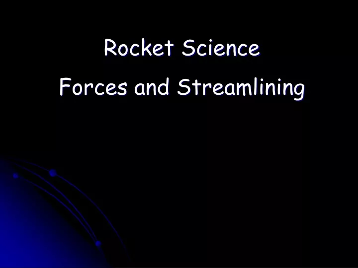 rocket science forces and streamlining