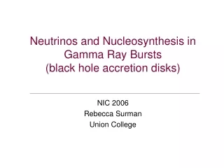 Neutrinos and Nucleosynthesis in Gamma Ray Bursts (black hole accretion disks)
