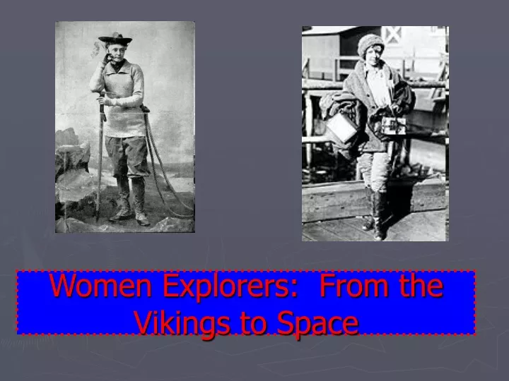 women explorers from the vikings to space