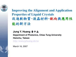 Jung Y. Huang  ??? Department of Photonics, Chiao Tung University  Hsinchu, Taiwan