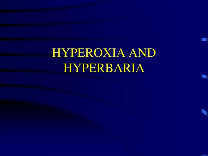 hyperoxia and hyperbaria