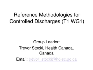 Reference Methodologies for Controlled Discharges (T1 WG1) ?