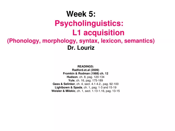 week 5 psycholinguistics l1 acquisition phonology morphology syntax lexicon semantics dr louriz