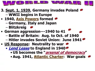 3.  Sept. 1, 1939 , Germany invades Poland WWII begins in Europe 1940,  Axis Powers  formed