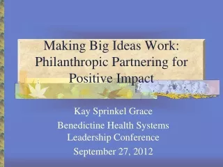Making Big Ideas Work: Philanthropic Partnering for Positive Impact