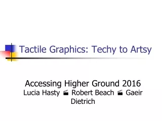 Tactile Graphics: Techy to Artsy