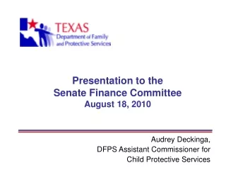 Presentation to the Senate Finance Committee August 18, 2010