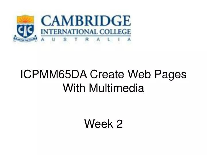 icpmm65da create web pages with multimedia week 2
