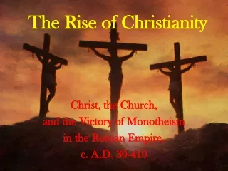 The Rise of Christianity