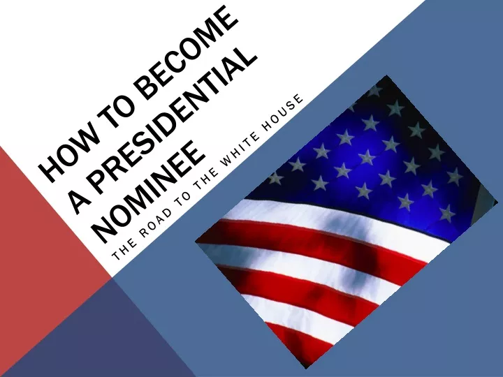 how to become a presidential nominee