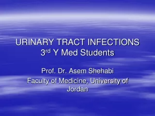 URINARY TRACT INFECTIONS 3 rd  Y Med Students
