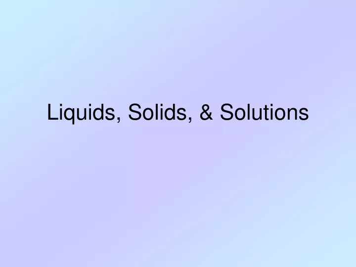 liquids solids solutions