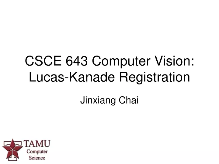 csce 643 computer vision lucas kanade registration