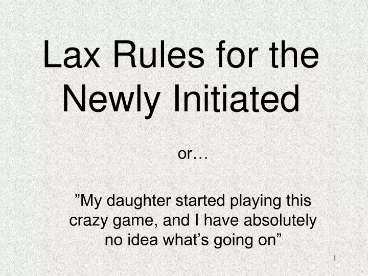 lax rules for the newly initiated