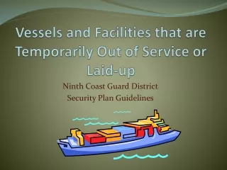 Vessels and Facilities that are Temporarily Out of Service or Laid-up